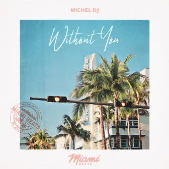 Without You by Michel Dj