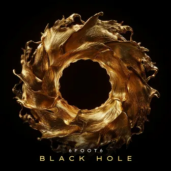 Black Hole by 6FOOT6