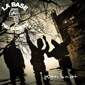 Jusqu'à la mort by La Base