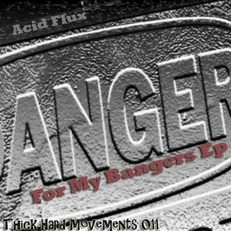 Anger For My Bangers EP by Acid Flux