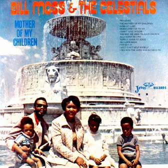 Mother of My Children by Bill Moss & The Celestials