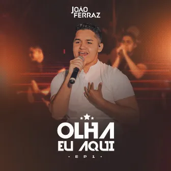 Olha Eu Aqui, Ep. 1 by João Ferraz