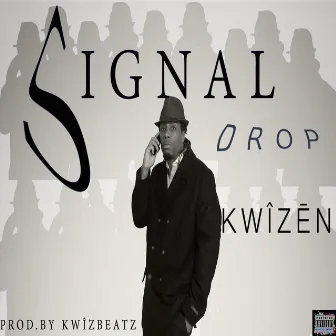 Signal Drop by Kwizen