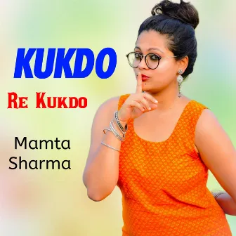 Kukdo Re Kukdo by Mamta Sharma