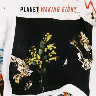 Waking Eight by PLANET