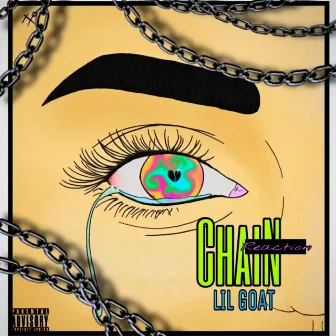 Chain Reaction by Lil Goat