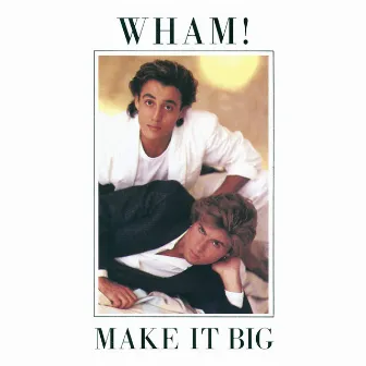 Make It Big by Wham!