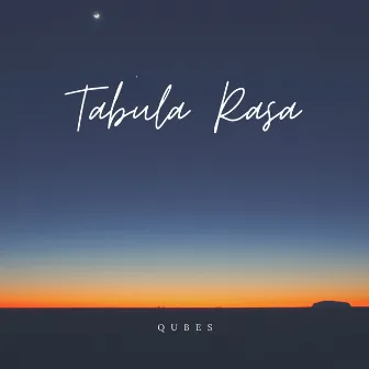 Tabula Rasa by Qubes