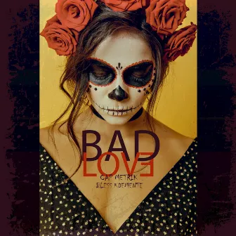 Bad Love by Cap Metrik