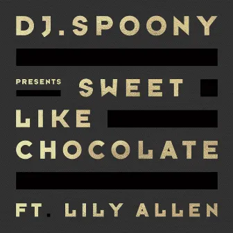 Sweet Like Chocolate (feat. Lily Allen) by DJ Spoony