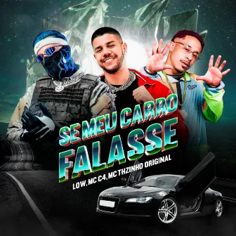 Se Meu Carro Falasse by Mc THzinho original