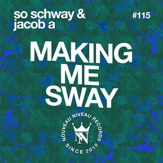 Making Me Sway by Jacob A