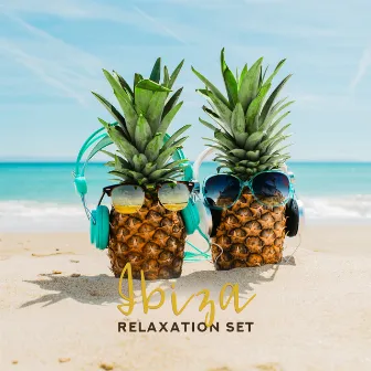 Ibiza Relaxation Set: Slow Chillout Melodies for Rest and Total Relaxation, Soothing Music for a Moment of Respite by Ibiza 2017