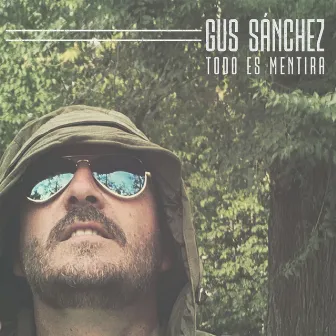 Todo Es Mentira by Gus Sánchez