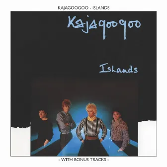 Islands by Kajagoogoo