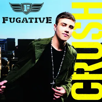 Crush (Remixes) by Fugative