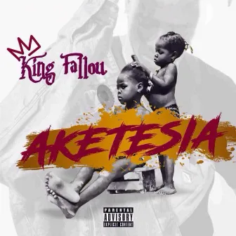 Aketesia by King Fallou