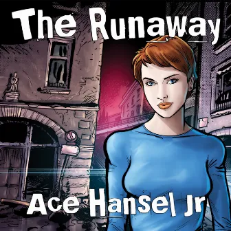 The Runaway by Ace Hansel Jr.