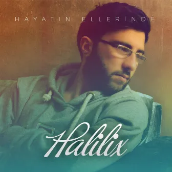 Hayatın Ellerinde by Halilix