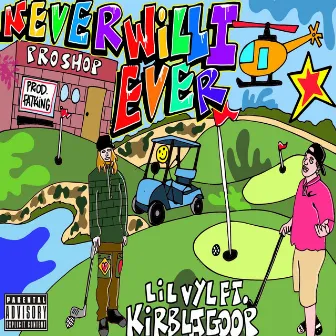 Never Will I Ever by Lil Vyl