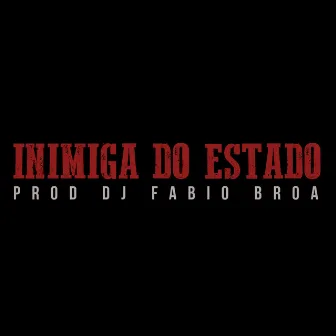 Inimiga do Estado by Juju Rude