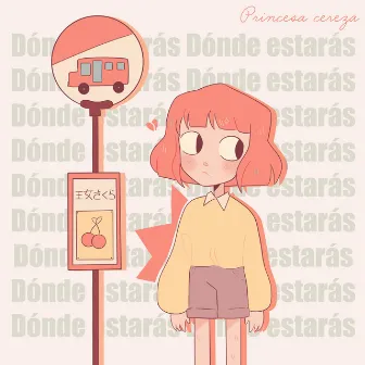 Dónde Estarás by princesa cereza