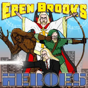 Heroes by Eben Brooks