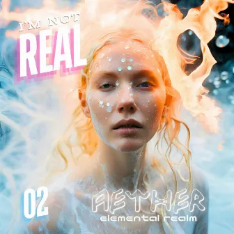 I'm Not Real #02: Elemental Realm by 