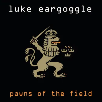 Pawns of the Field by Luke Eargoggle