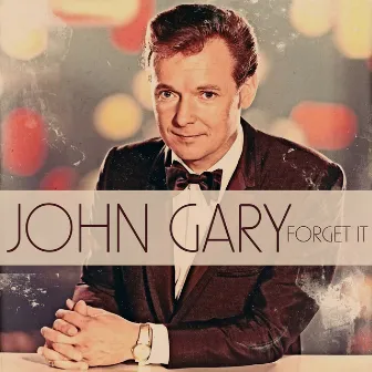 Forget It by John Gary