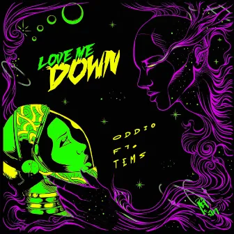 Love Me Down by Oddio Tribe