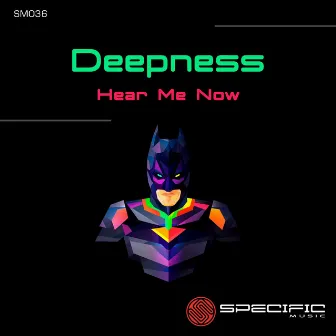 Hear Me Now by Deepness