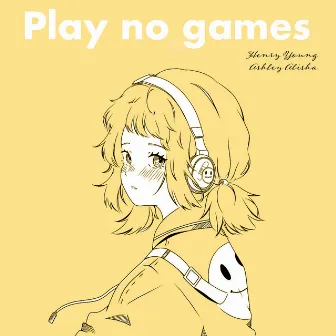 Play No Games by Ashley Alisha