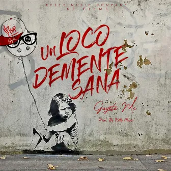 Un Loco Demente Sana by Gayeta Mc