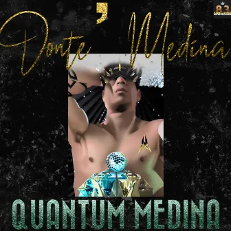 Quantum Medina by Donte' Medina