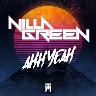 Ahh Yeah by Nilla Green