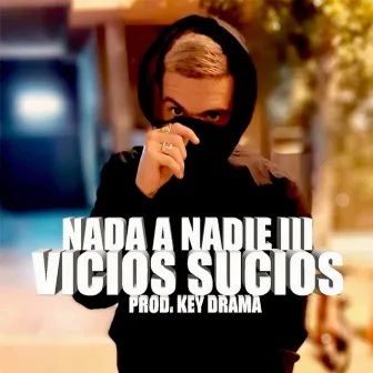 Nada a Nadie III by Vicios Sucios