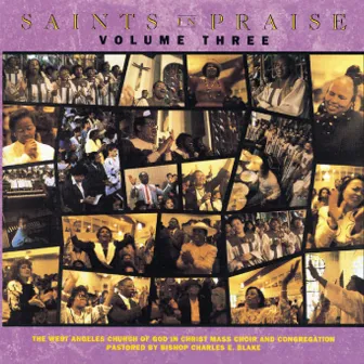 Saints In Praise III by West Angeles Cogic Mass Choir And Congregation