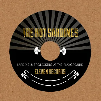 Sardine 3: Frolicking At the Playground by The Hot Sardines