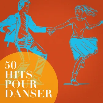 50 Hits Pour Danser by La playlist du nouvel an