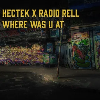 Where Was U At by Radio Rell