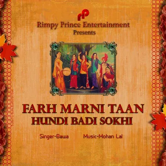 Farh Marni Taan Hundi Badi Sokhi by Bawa