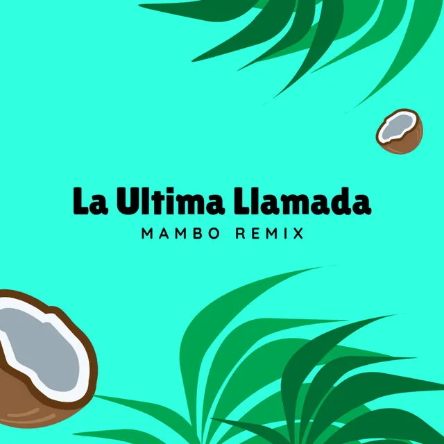 La Ultima Llamada (Mambo Remix)