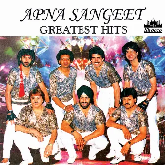 Apna Sangeet Greatest Hits by Apna Sangeet