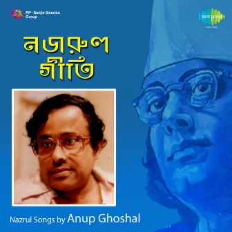 Nazrul Songs by Anup Ghoshal