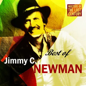 Masters Of The Last Century: Best of Jimmy C. Newman by Jimmy C. Newman