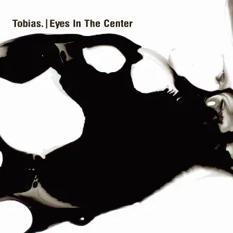 Eyes In The Center by Tobias