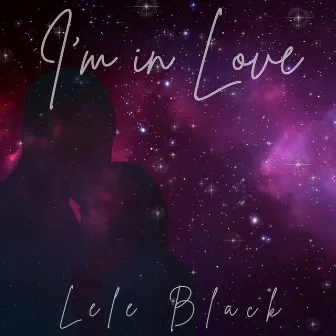 I'm In Love by Lele Black