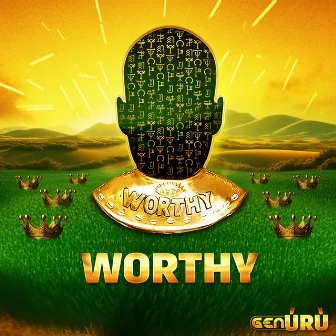 Worthy by Gen Uru