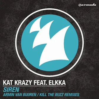 Siren (Armin van Buuren / Kill The Buzz Remixes) by Kat Krazy